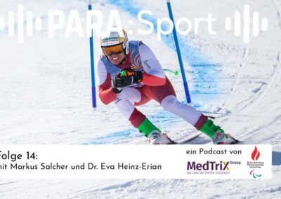 Podcast PARA:Sport – Folge 14 mit Markus Salcher und Dr. Eva Heinz-Erian