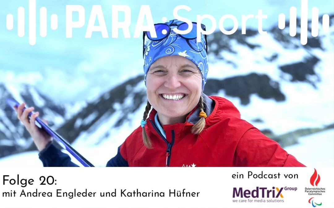 Podcast PARA:Sport – Folge 20 mit Andrea Engleder und Katharina Hüfner