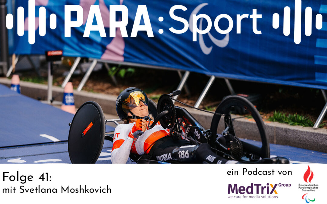 PARA:Sport-Podcast: Folge 41 mit Svetlana Moshkovich und Wolfgang Schobersberger