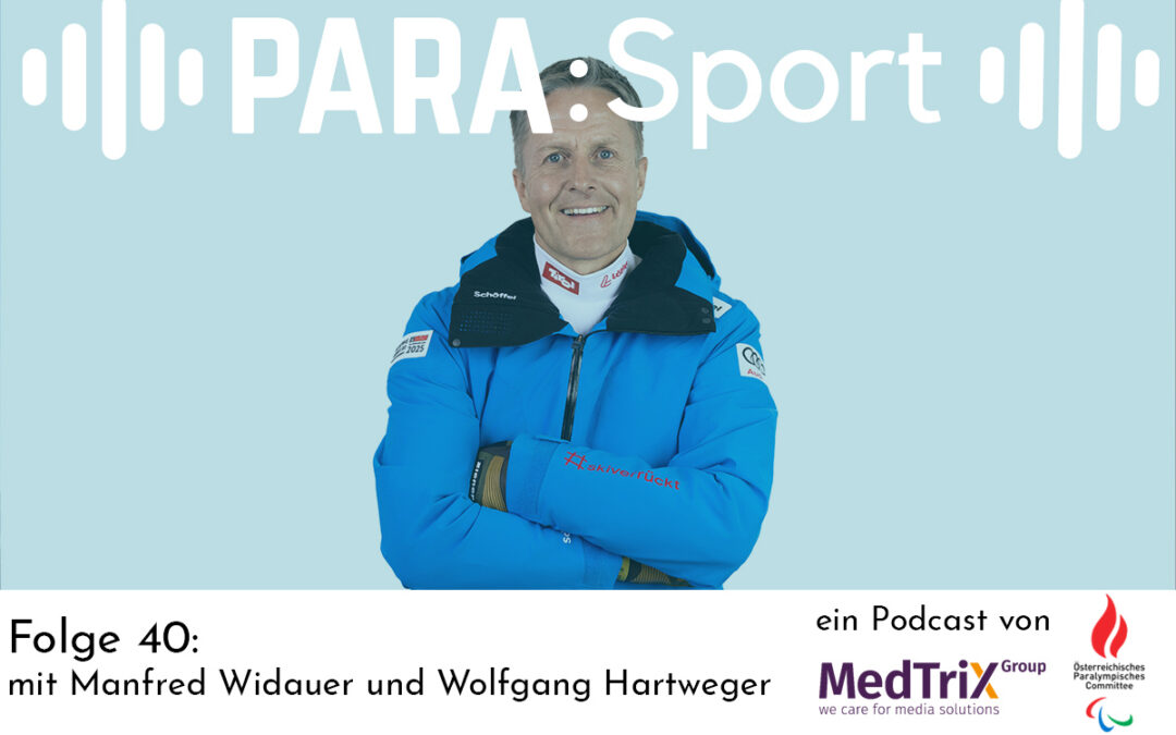 PARA:Sport-Podcast: Folge 40 mit Manfred Widauer und Wolfgang Hartweger