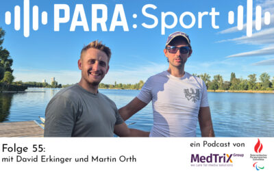 PARA:Sport-Podcast: Folge 55 mit David Erkinger und Martin Orth